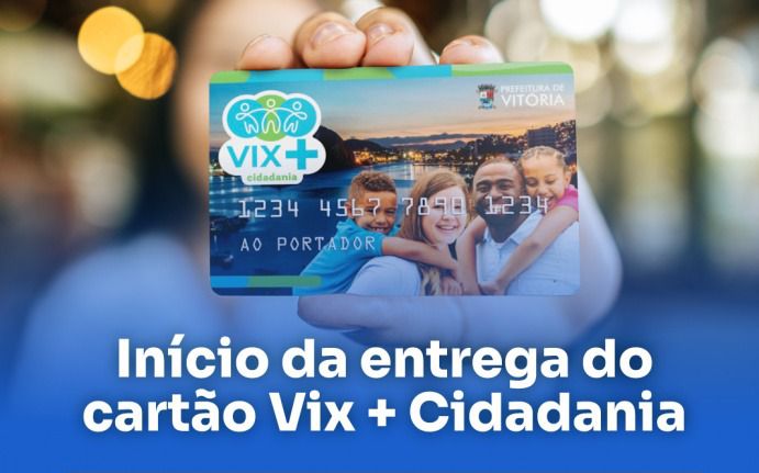 Vix + Cidadania: cartões começam a ser distribuídos neste sábado (11)